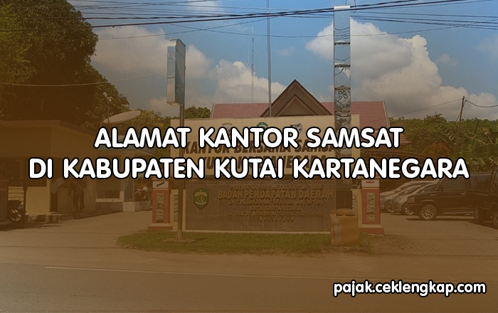 Alamat Kantor Samsat di Kabupaten Kutai Kartanegara