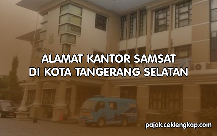 Alamat Kantor Samsat di Kota Tangerang Selatan