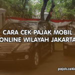 Cara Cek Pajak Mobil Secara Online Wilayah Jakarta