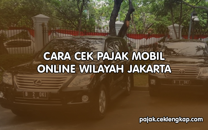 Cara Cek Pajak Mobil Secara Online Wilayah Jakarta