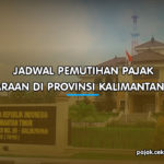 Jadwal Pemutihan Pajak Kendaraan di Provinsi Kalimantan Timur
