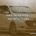 Tarif Pajak Mobil Daihatsu Sigra