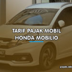 Tarif Pajak Mobil Honda Mobilio