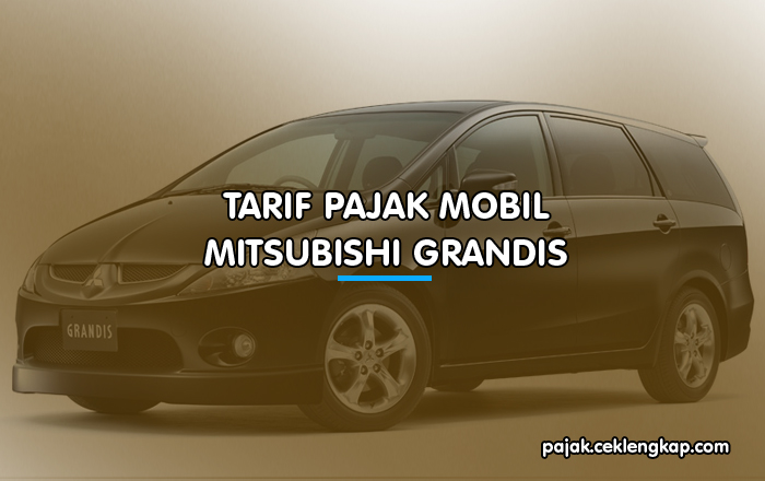 Tarif Pajak Mobil Mitsubishi Grandis