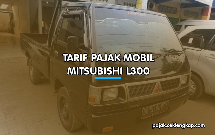 Tarif Pajak Mobil Mitsubishi L300