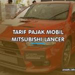 Tarif Pajak Mobil Mitsubishi Lancer