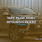 Tarif Pajak Mobil Mitsubishi Pajero
