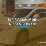 Tarif Pajak Mobil Nissan Elgrand