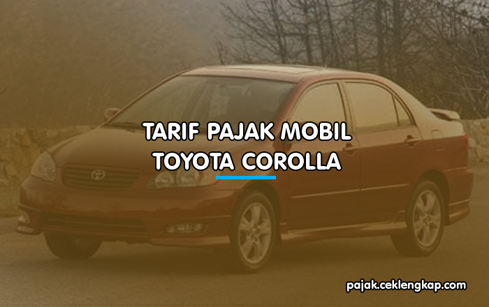 Tarif Pajak Mobil Toyota Corolla