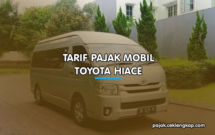 Tarif Pajak Mobil Toyota HIACE