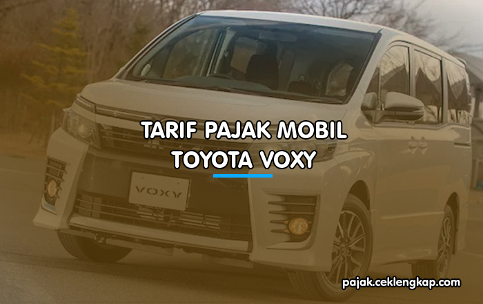Tarif Pajak Mobil Toyota Voxy
