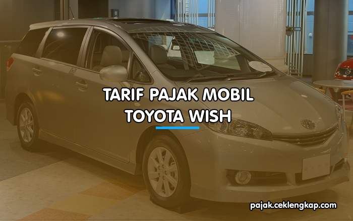 Tarif Pajak Mobil Toyota Wish